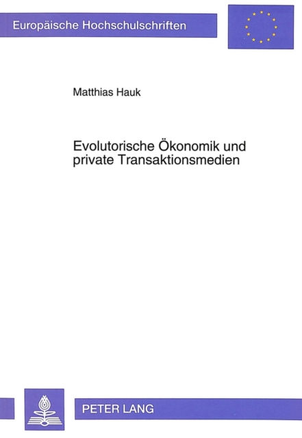 Evolutorische Oekonomik und private Transaktionsmedien, Paperback Book