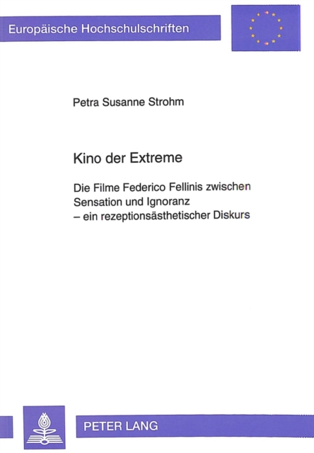 Kino der Extreme : Die Filme Federico Fellinis zwischen Sensation und Ignoranz- - ein rezeptionsaesthetischer Diskurs, Paperback Book