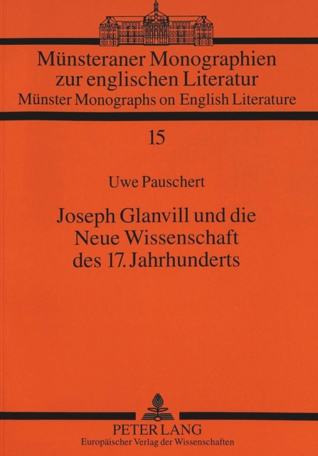 Joseph Glanvill Und Die Neue Wissenschaft Des 17. Jahrhunderts, Paperback / softback Book