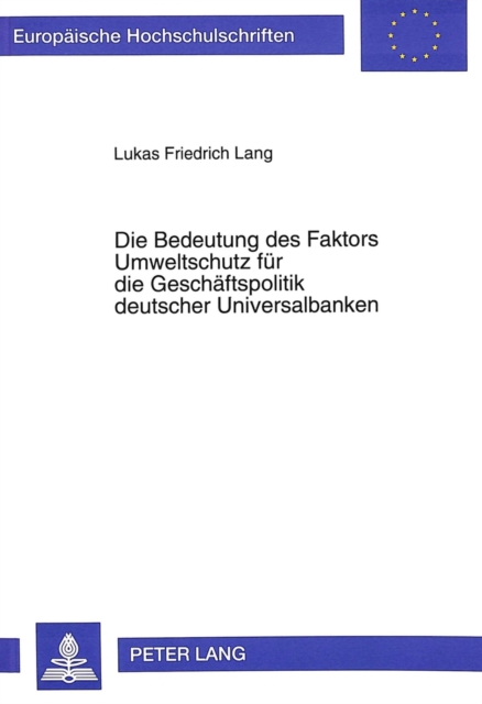 Die Bedeutung des Faktors Umweltschutz fuer die Geschaeftspolitik deutscher Universalbanken, Paperback Book