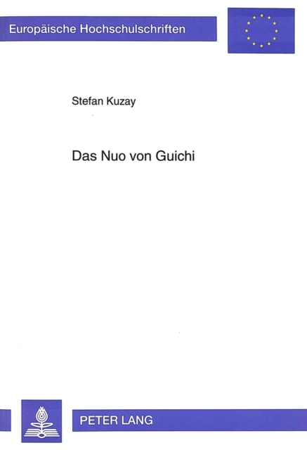 Das Nuo von Guichi : Eine Untersuchung zu religioesen Maskenspielen im suedlichen Anhui, Paperback Book