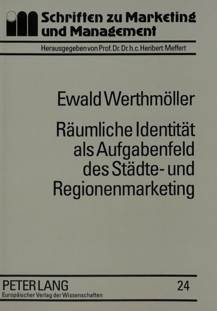 Raeumliche Identitaet ALS Aufgabenfeld Des Staedte- Und Regionenmarketing : Ein Beitrag Zur Fundierung Des Placemarketing, Paperback / softback Book