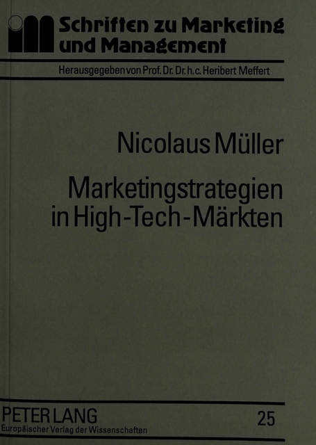 Marketingstrategien in High-Tech-Maerkten : Typologisierung, Ausgestaltungsformen und Einflufaktoren auf der Grundlage strategischer Gruppen, Paperback Book