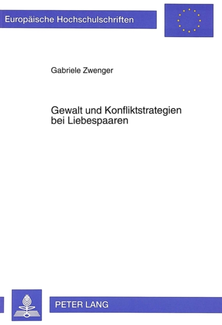 Gewalt und Konfliktstrategien bei Liebespaaren : Eine empirische Untersuchung, Paperback Book