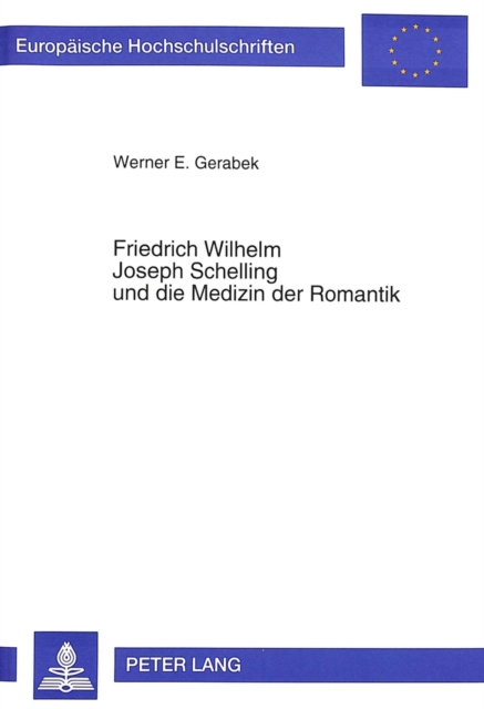 Friedrich Wilhelm Joseph Schelling und die Medizin der Romantik : Studien zu Schellings Wuerzburger Periode, Paperback Book