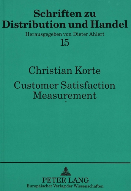 Customer Satisfaction Measurement : Kundenzufriedenheitsmessung als Informationsgrundlage des Hersteller- und Handelsmarketing am Beispiel der Automobilwirtschaft, Paperback Book