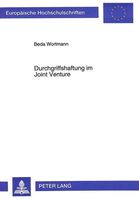 Durchgriffshaftung im Joint Venture : Zugleich ein Beitrag zu den rechtlichen Grundlagen des Joint Venture, Paperback Book