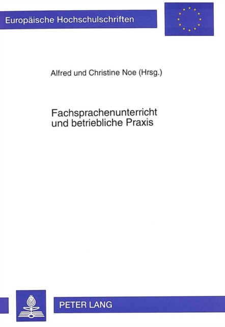 Fachsprachenunterricht und betriebliche Praxis : Franzoesich in High-Tech-Betrieben, Paperback Book