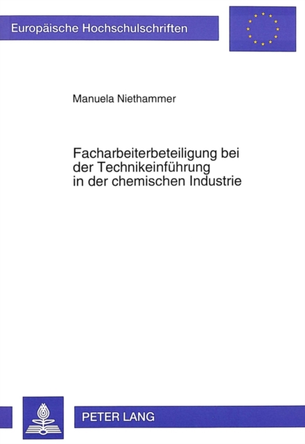 Facharbeiterbeteiligung bei der Technikeinfuehrung in der chemischen Industrie : ein Ansatz partizipativer Arbeits-, Technik- und Bildungsgestaltung, Paperback Book