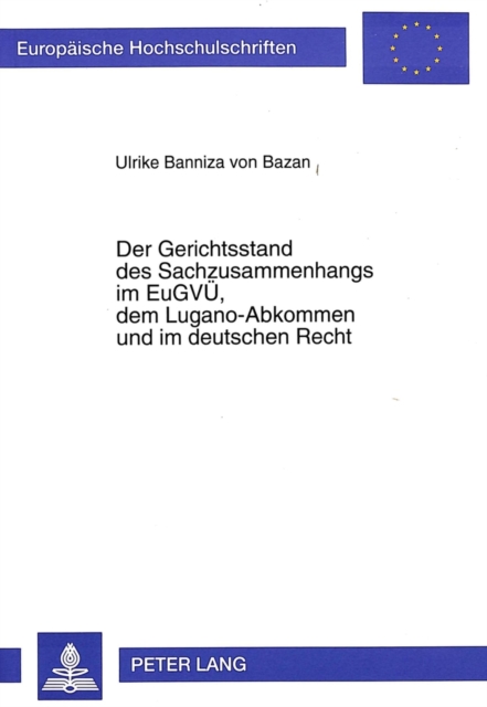 Der Gerichtsstand des Sachzusammenhangs im EuGVUe, dem Lugano-Abkommen und im deutschen Recht, Paperback Book