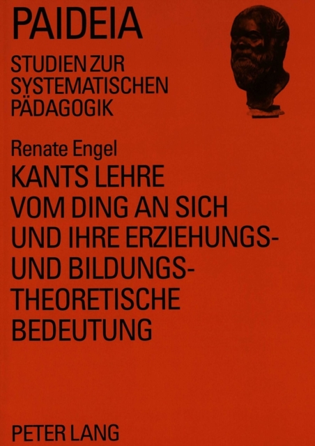 Kants Lehre vom Ding an sich und ihre erziehungs- und bildungstheoretische Bedeutung, Paperback Book