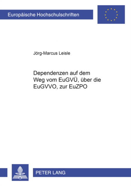 Dependenzen Auf Dem Weg Vom Eugvue, Ueber Die Eugvvo, Zur Euzpo, Paperback / softback Book