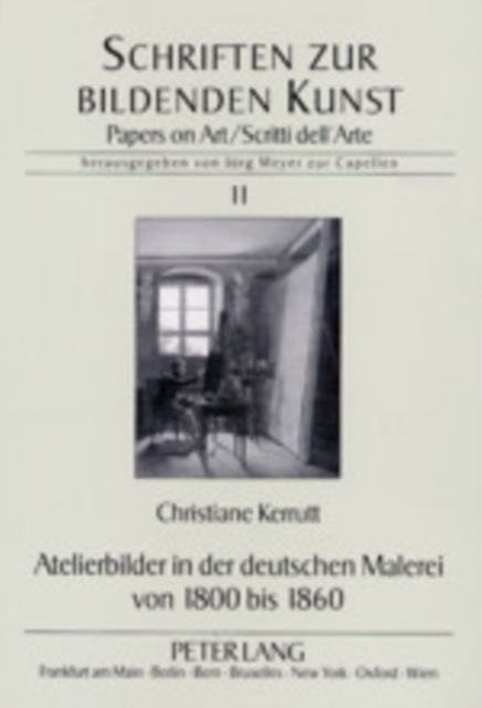 Atelierbilder in Der Deutschen Malerei Von 1800 Bis 1860, Paperback / softback Book