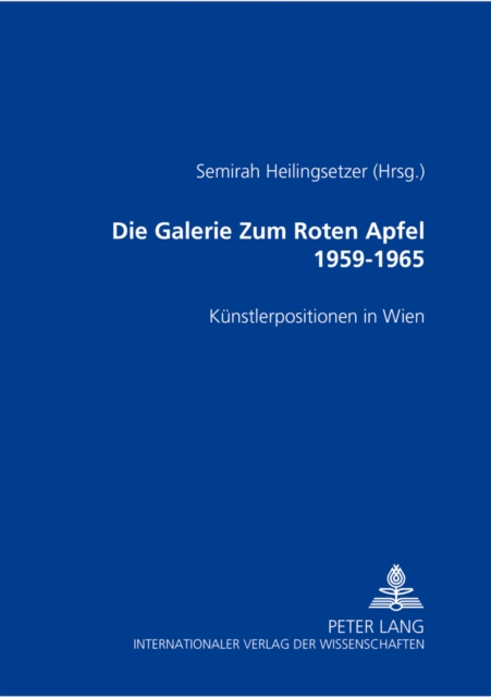 Die Galerie «Zum Roten Apfel» 1959-1965 : Kuenstlerpositionen Der 60er Jahre in Wien, Paperback / softback Book