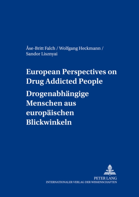 European Perspectives on Drug Addicted People Drogenabhaengige Menschen Aus Europaeischen Blickwinkeln, Paperback / softback Book