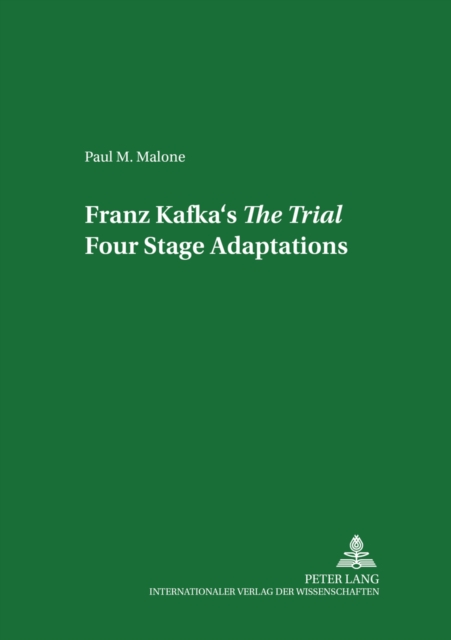 Franz Kafka's the Trial: Four Stage Adaptations, Paperback / softback Book