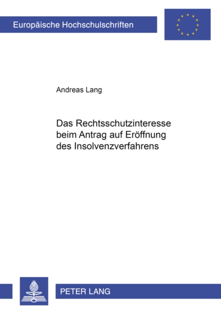 Das Rechtsschutzinteresse Beim Antrag Auf Eroeffnung Des Insolvenzverfahrens, Paperback / softback Book