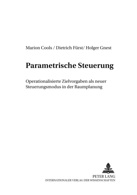 Parametrische Steuerung : Operationalisierte Zielvorgaben ALS Neuer Steuerungsmodus in Der Raumplanung, Paperback / softback Book