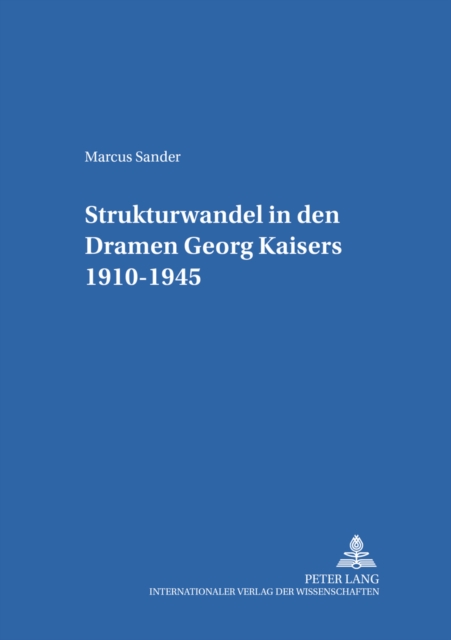 Strukturwandel in Den Dramen Georg Kaisers 1910-1945, Paperback / softback Book