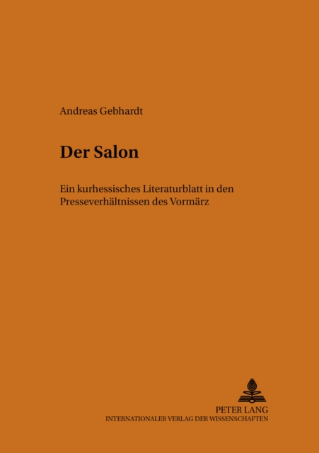 «Der Salon» : Ein kurhessisches Literaturblatt in den Presseverhaeltnissen des Vormaerz, Paperback Book