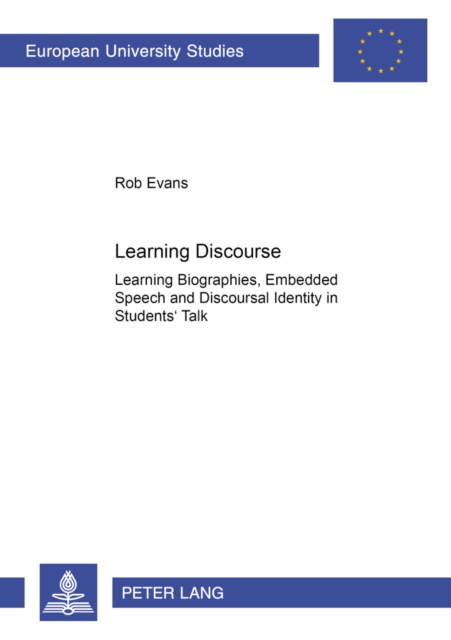 Learning Discourse : Learning Biographies,Embedded Speech and Discourse Identity in Students' Talk, Paperback / softback Book