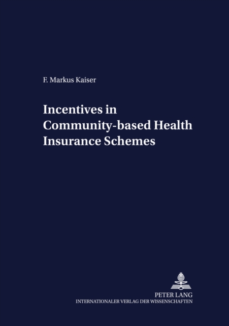 Incentives in Community-based Health Insurance Schemes, Paperback / softback Book