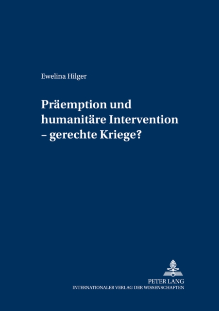 Praeemption Und Humanitaere Intervention - Gerechte Kriege?, Paperback / softback Book