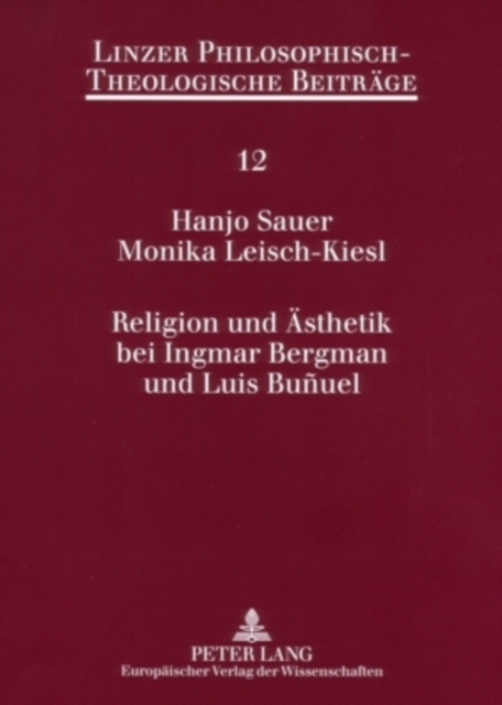 Religion Und Aesthetik Bei Ingmar Bergman Und Luis Bunuel : Eine Interdisziplinaere Auseinandersetzung Mit Dem Medium Film, Paperback / softback Book
