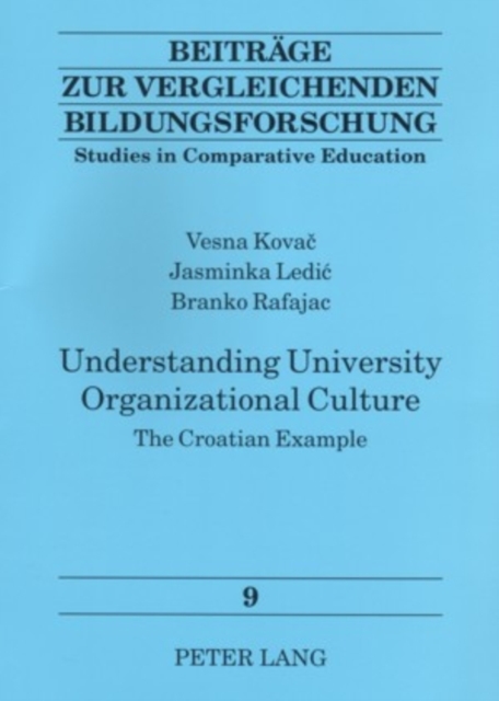 Understanding University Organizational Culture : The Croatian Example, Paperback / softback Book
