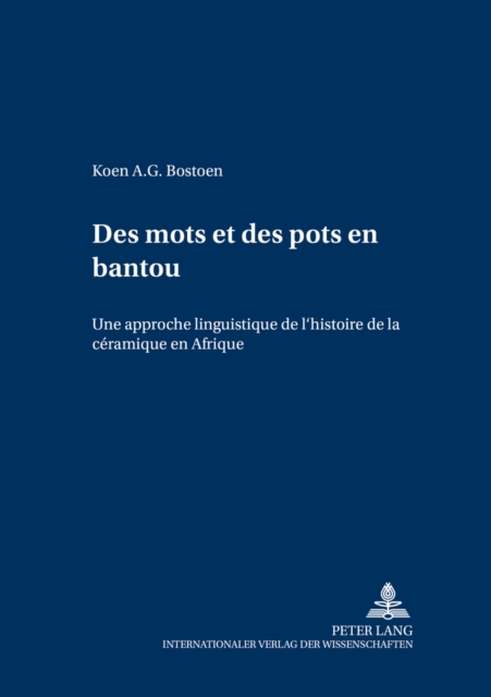 Des Mots Et Des Pots En Bantou : Une Approche Linguistique de l'Histoire de la Ceramique En Afrique, Paperback / softback Book