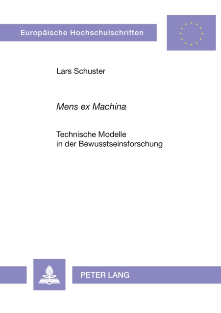 «Mens ex Machina» : Technische Modelle in der Bewusstseinsforschung, Paperback Book
