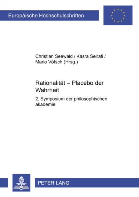 Rationalitaet – Placebo der Wahrheit : 2. Symposium der "philosophischen akademie", Paperback / softback Book