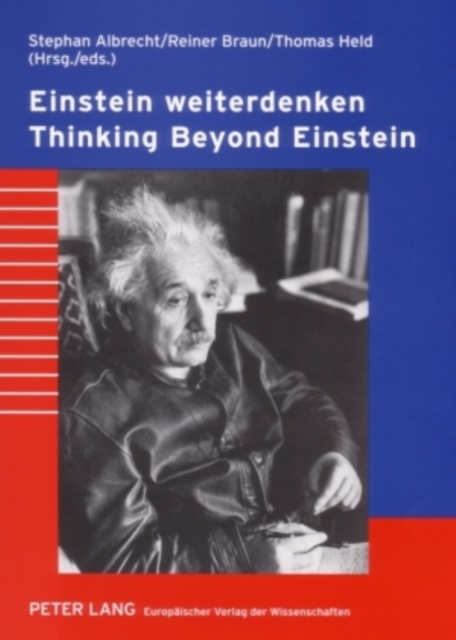 Einstein Weiterdenken Thinking Beyond Einstein : Verantwortung Des Wissenschaftlers Und Frieden Im 21. Jahrhundert Scientific Responsibility and Peace in the 21st Century, Paperback / softback Book