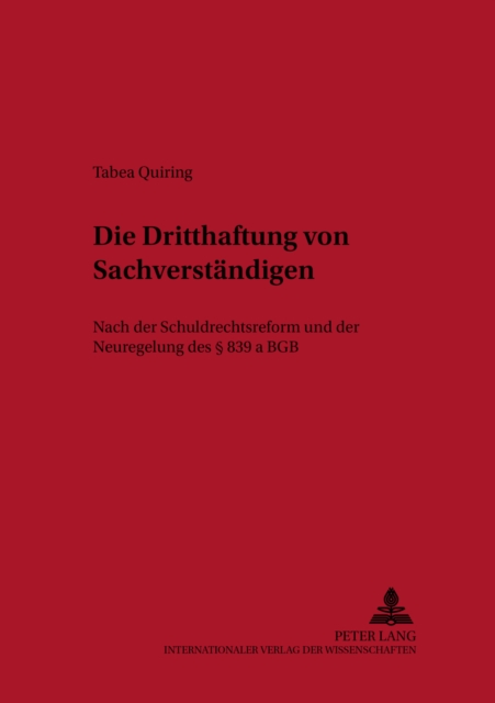 Die Dritthaftung Von Sachverstaendigen : Nach Der Schuldrechtsreform Und Der Neuregelung Des § 839 a Bgb, Paperback / softback Book