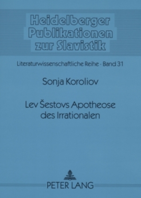 Lev Sestovs Apotheose Des Irrationalen : Mit Nietzsche Gegen Die Medusa, Paperback / softback Book