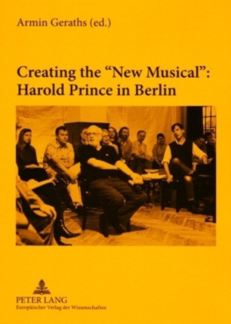 Creating the New Musical: Harold Prince in Berlin, Paperback / softback Book