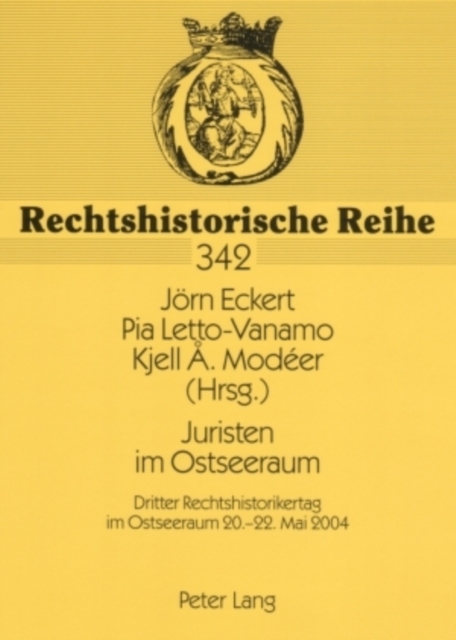 Juristen Im Ostseeraum : Dritter Rechtshistorikertag Im Ostseeraum 20.-22. Mai 2004, Paperback / softback Book