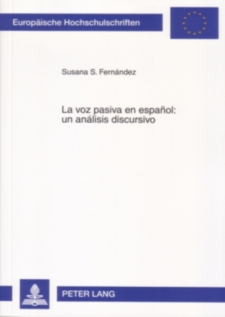 La Voz Pasiva En Espanol: Un Analisis Discursivo, Paperback / softback Book