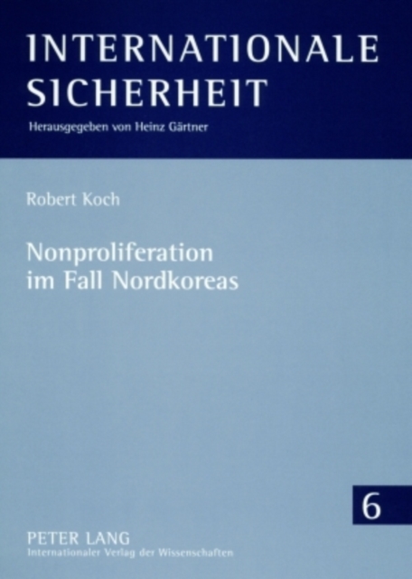 Nonproliferation Im Fall Nordkoreas : Die Ansaetze Der Administrationen Clinton Und Bush Im Vergleich, Paperback / softback Book