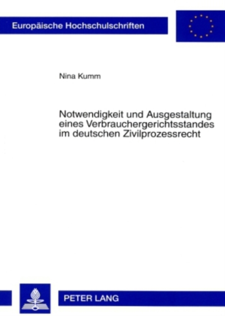 Notwendigkeit Und Ausgestaltung Eines Verbrauchergerichtsstandes Im Deutschen Zivilprozessrecht, Paperback / softback Book
