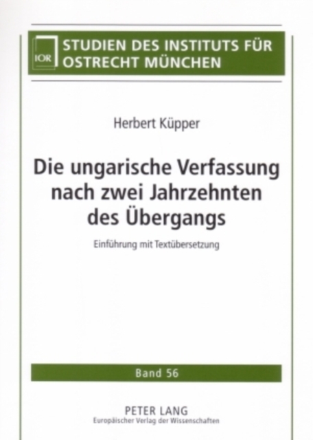 Die Ungarische Verfassung Nach Zwei Jahrzehnten Des Uebergangs : Einfuehrung Mit Textuebersetzung, Paperback / softback Book