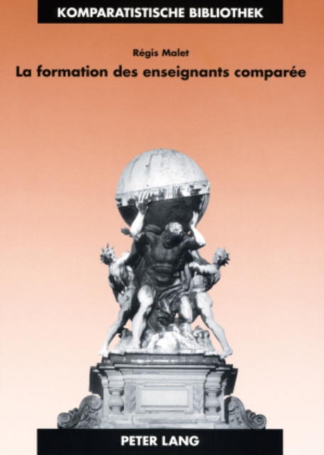 La Formation Des Enseignants Comparee : Identite, Apprentissage Et Exercice Professionnels En France Et En Grande-Bretagne, Paperback / softback Book