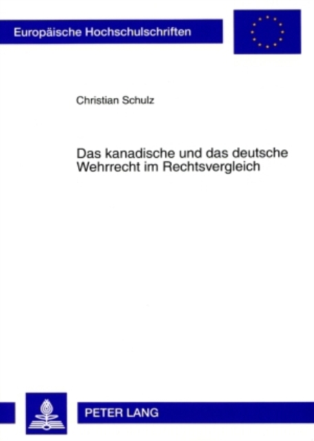 Das Kanadische Und Das Deutsche Wehrrecht Im Rechtsvergleich, Paperback / softback Book