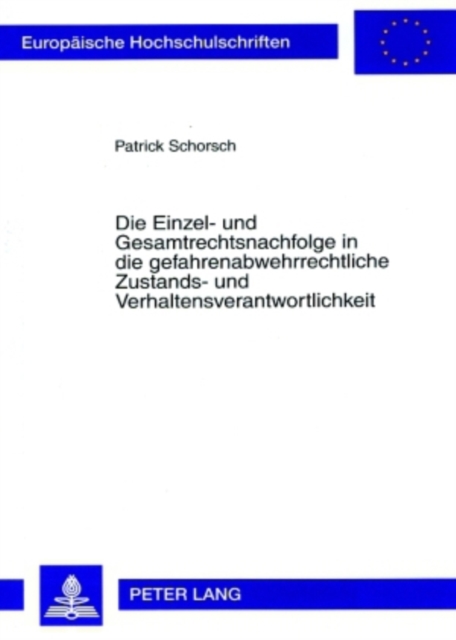 Die Einzel- Und Gesamtrechtsnachfolge in Die Gefahrenabwehrrechtliche Zustands- Und Verhaltensverantwortlichkeit, Paperback / softback Book