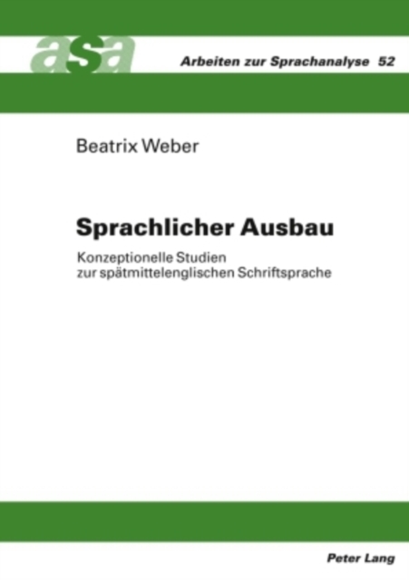 Sprachlicher Ausbau : Konzeptionelle Studien Zur Spaetmittelenglischen Schriftsprache, Hardback Book