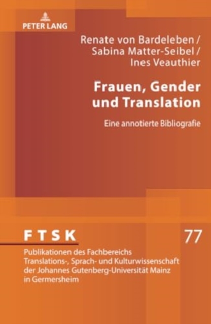 Frauen, Gender Und Translation : Eine Annotierte Bibliografie, Hardback Book