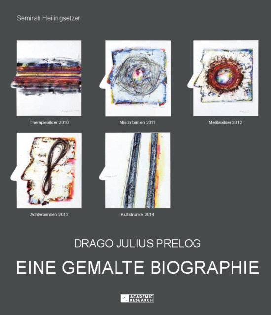 Drago Julius Prelog : Eine Gemalte Biographie, Hardback Book