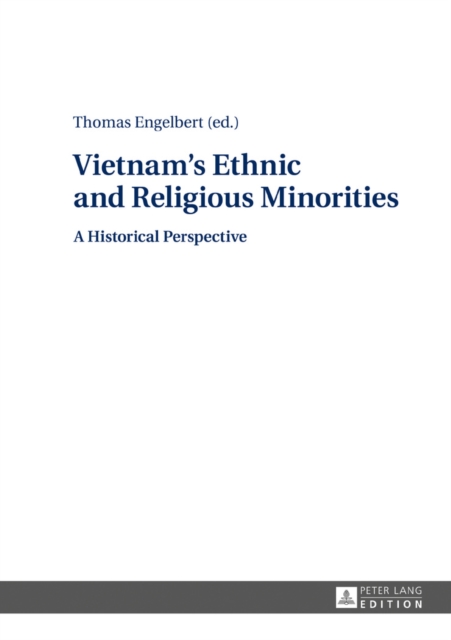 Vietnam's Ethnic and Religious Minorities: : A Historical Perspective, EPUB eBook