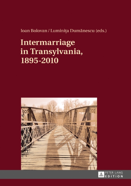 Intermarriage in Transylvania, 1895-2010, PDF eBook