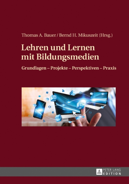 Lehren und Lernen mit Bildungsmedien : Grundlagen - Projekte - Perspektiven - Praxis, EPUB eBook